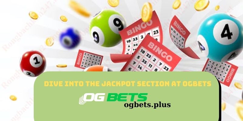 Dive Into the Jackpot Section at OGBETS