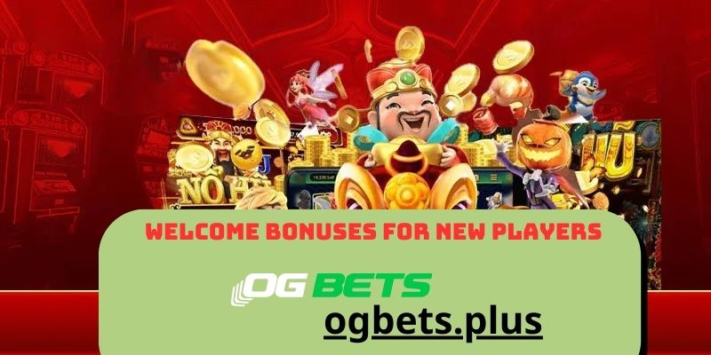 Welcome Bonuses for New Players